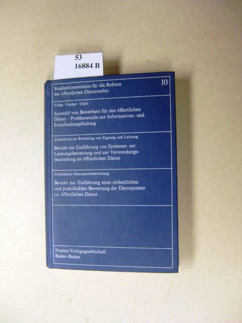 Auswahl von Bewerbern für den öffentlichen Dienst - Problemstudie zur Informations- und Entscheidungsfindung. Mit Beiträgen von Althoff, Brandstätter, Hubler, Olbrich.; Arbeitskreis zur Bewertung von Eignung und Leistung. Bericht zur Einführung von Systemen zur Leistungsbewertung und zur Verwendungsbeurteilung im öffentlichen Dienst mit Beiträgen von Olbrich und Schmitz.; Arbeitskreis Dienstpostenbewertung. Bericht zur Einführung einer einheitlichen und praktikablen Bewertung der Dienstposten im öffentlichen Dienst. - Triebe, Johannes & Fischer, Hardi.