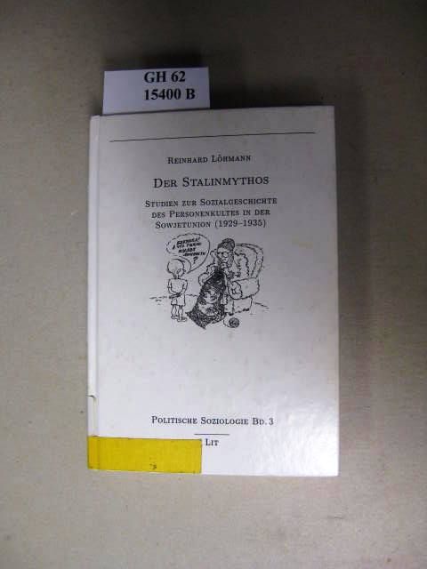 Der Stalinmythos. Studien zur Sozialgeschichte des Personenkultes in der Sowjetunion (1929-1935). - Lömann, Reinhard.