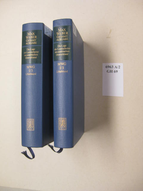 Gesamtausgabe. Abt. 1: Schriften und Reden Bd. 3: Die Lage der Landarbeiter im ostelbischen Deutschland : 1892 Halbbd. 1 und 2. - Weber, Max.