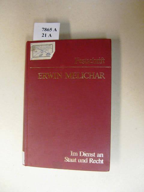 Im Dienst an Staat und Recht. Internationale Festschrift Erwin Melchiar zum 70. Geburtstag. - Schäffer, Heinz (Herausgeber).