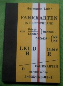 Fahrkarten in Deutschland 1835-1970. - Lohr, Hermann
