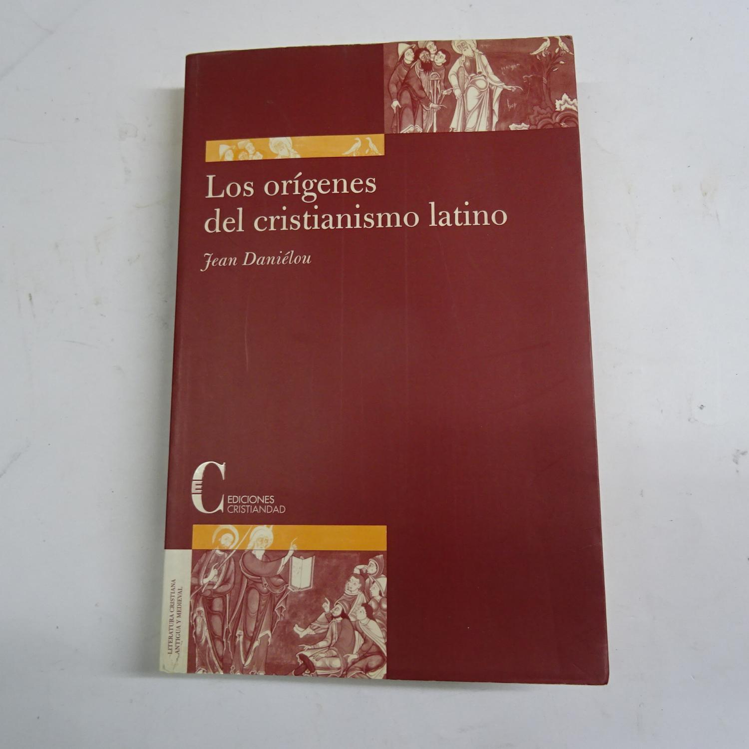 LOS ORIGENES DEL CRISTIANISMO LATINO. - DANIELOU, Jean