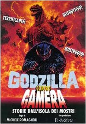 Godzilla contro Gamera Storie dall'isola dei mostri - Michele Romagnoli