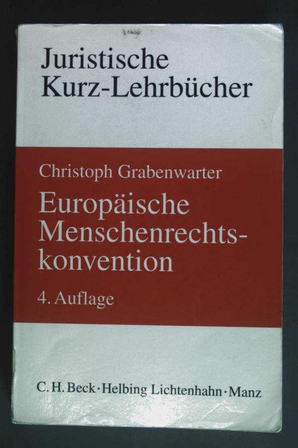 Europäische Menschenrechtskonvention : ein Studienbuch. Juristische Kurz-Lehrbücher. - Grabenwarter, Christoph