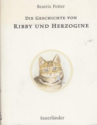 Die Geschichte von Ribby und Herzogine - Potter, Beatrix
