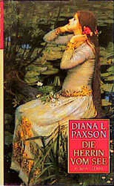 Die Herrin vom See: Roman (Lübbe Science-Fiction /Fantasy) - L Paxson, Diana