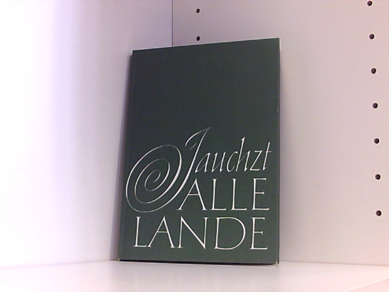 Jauchzt alle Lande: Ein Chorbuch für dreistimmigen gemischten Chor Ein Chorbuch für dreistimmigen gemischten Chor - Abel, Otto, Theophil Rothenberg und Erika Schreiber