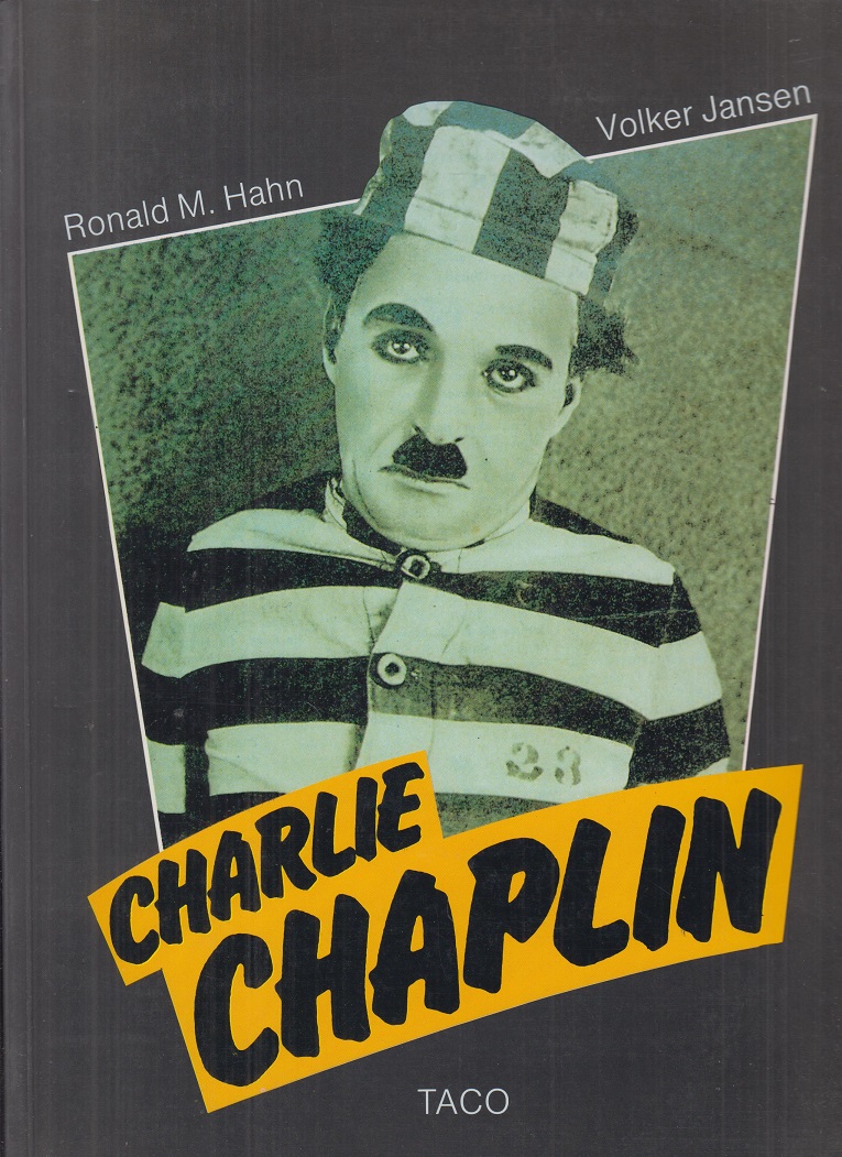 Charlie Chaplin. Ronald M. Hahn ; Volker Jansen - Hahn, Ronald M. (Herausgeber)