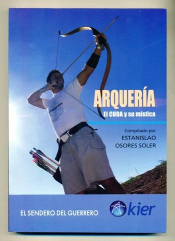 ARQUERIA. El CUDA y su Mistica - OSORES SOLER, ESTANISLAO (Compilado)