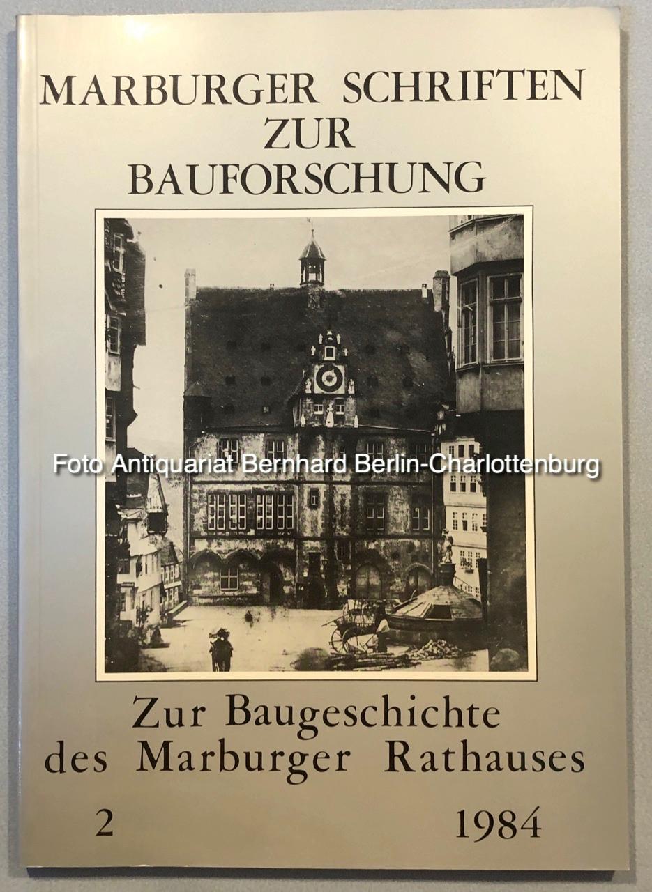 Zur Baugeschichte des Marburger Rathauses (Marburger Schriften zur Bauforschung; Band 2) - Ulrich Klein; Magistrat der Stadt Marburg (Hrsg.)