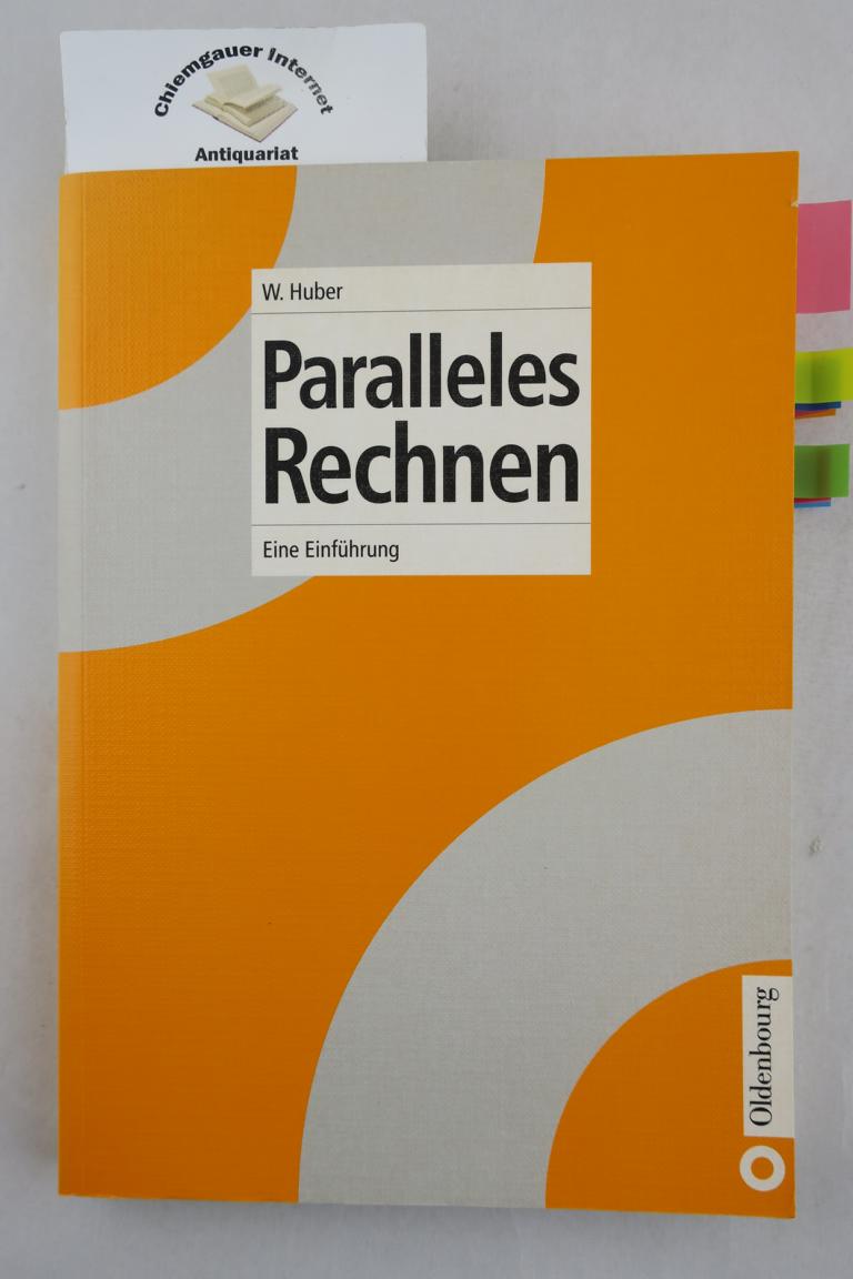 Paralleles Rechnen : eine Einführung. - Huber, Walter