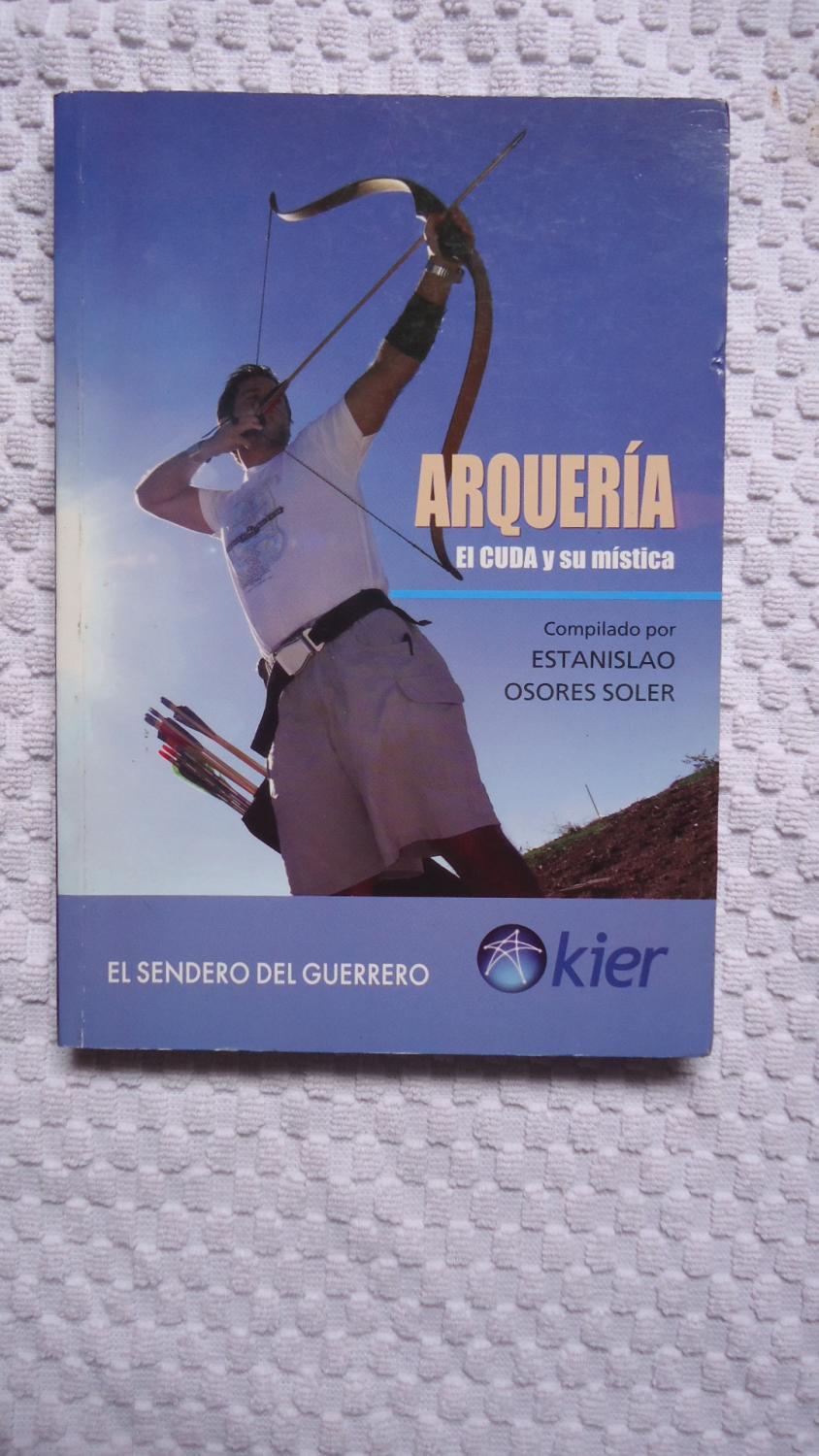 ARQUERÍA. EL CUDA Y SU MÍSTICA. (CLUB UNIVERSITARIO DE ARQUERÍA). ESTADO COMO NUEVO - OSORES SOLER, Estanislao (Compilador)