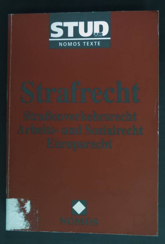 Strafrecht: Straßenverkehrsrecht, Arbeits- und Sozialrecht, Europarecht. Stud-Jur Noms-Textausgabe