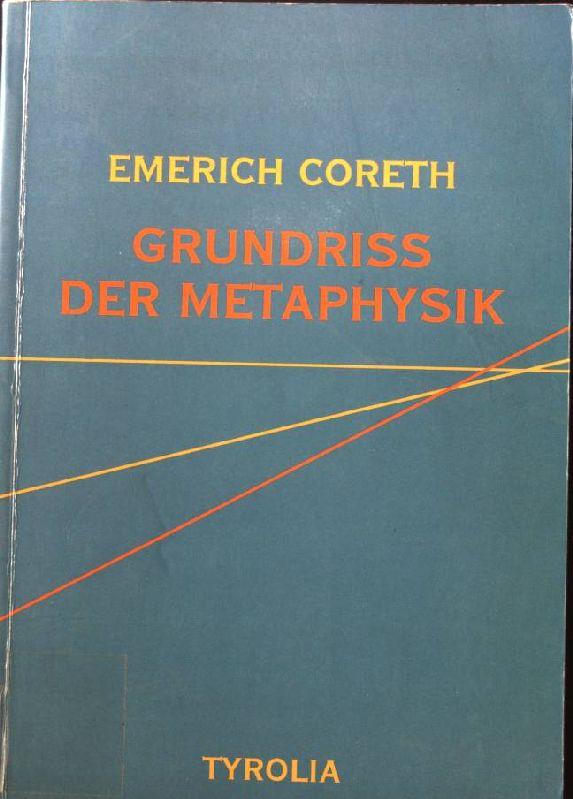 Grundriss der Metaphysik. - Coreth, Emerich