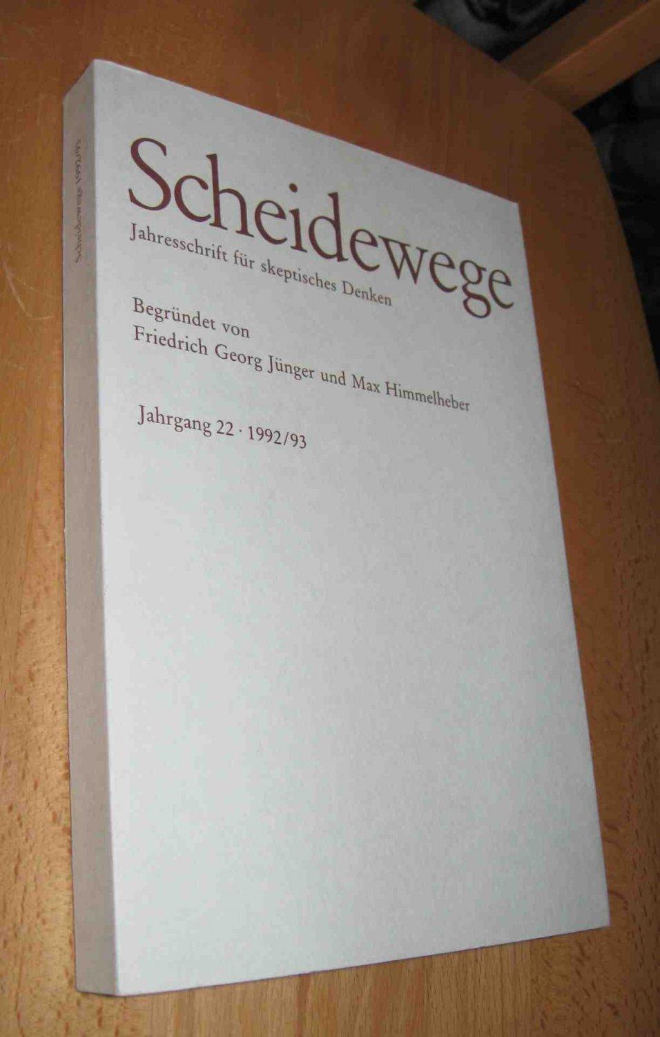 Scheidewege- Jahresschrift für skeptisches Denken, Jahrgang 22- 1992/93 - Jünger / Himmelheber