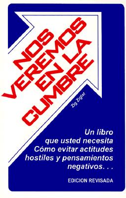 Nos Veremos En La Cumbre = See You at the Top (Paperback or Softback) - Ziglar, Zig