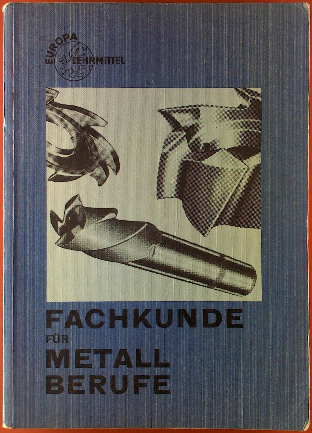 Fachkunde für metallverarbeitende Berufe, 42. neubearbeitete Auflage - G. Würtemberger