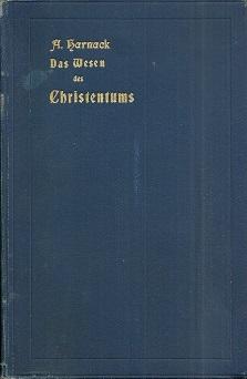 Das Wesen des Christentums. 16 Vorlesungen vor Studierenden aller Facultäten im Wintersemester 1899/1900 an der Universität Berlin gehalten. - Harnack, Adolf von