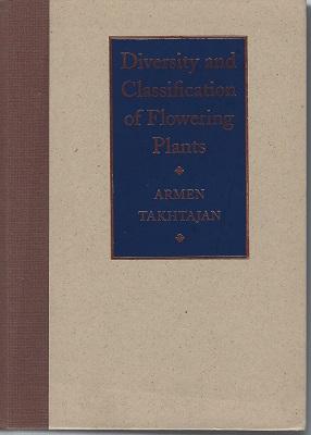Diversity and Classification of Flowering Plants - Takhtajan, Armen