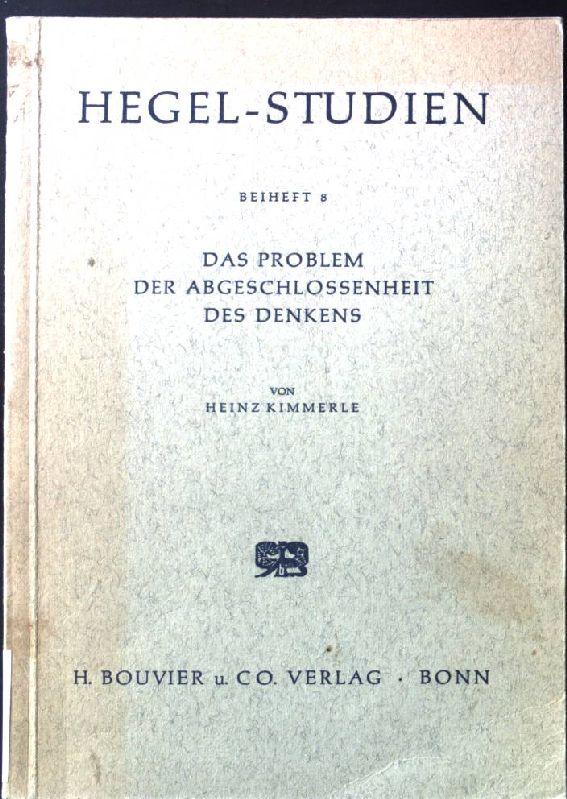 Das Problem der Abgeschlossenheit des Denkers : Hegels 