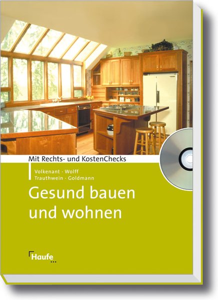Gesund bauen und wohnen - Kerstin, Volkenant, Wolff Peter K. Trauthwein Daniela u. a.