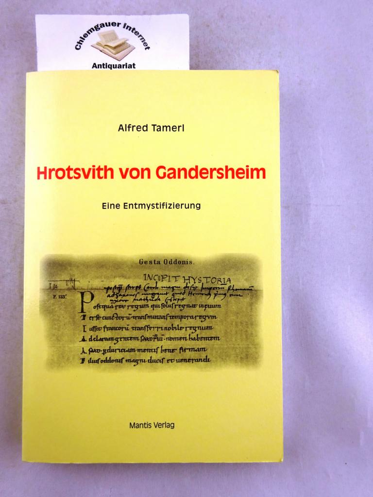 Hrotsvith von Gandersheim : eine Entmystifizierung. Reihe Fiktion dunkles Mittelalter ; Band 2 - Tamerl, Alfred