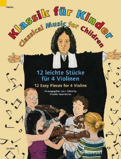 Klassik für Kinder, für 3-4 Violinen, Spielbuch : 12 beliebte klassische Stücke. Violin-Ensemble - Annette Read-Becker