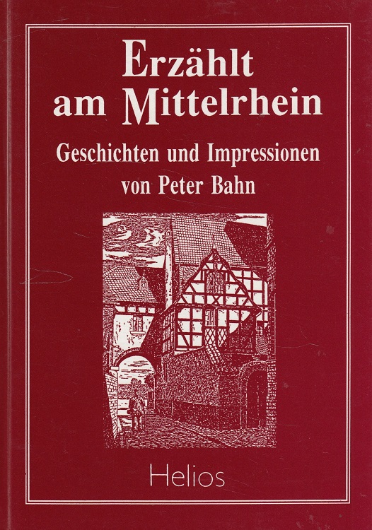 Erzählt am Mittelrhein : Geschichten und Impressionen. - Bahn, Peter