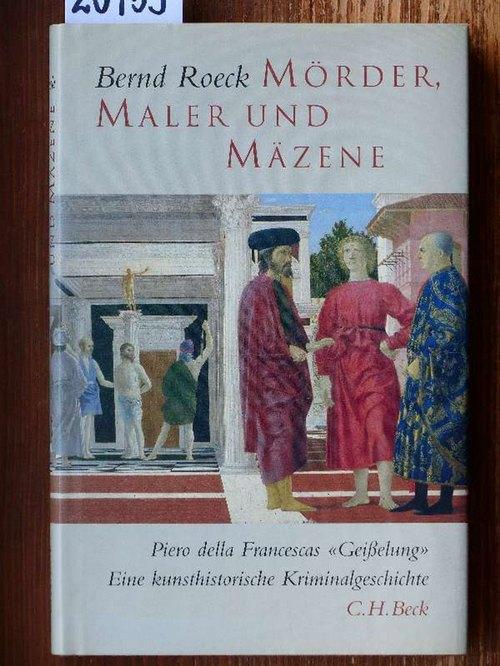 Mörder, Maler und Mäzene. Piero della Francescas 