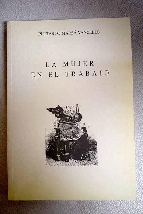 La mujer en el trabajo - Marsá Vancells, Plutarco