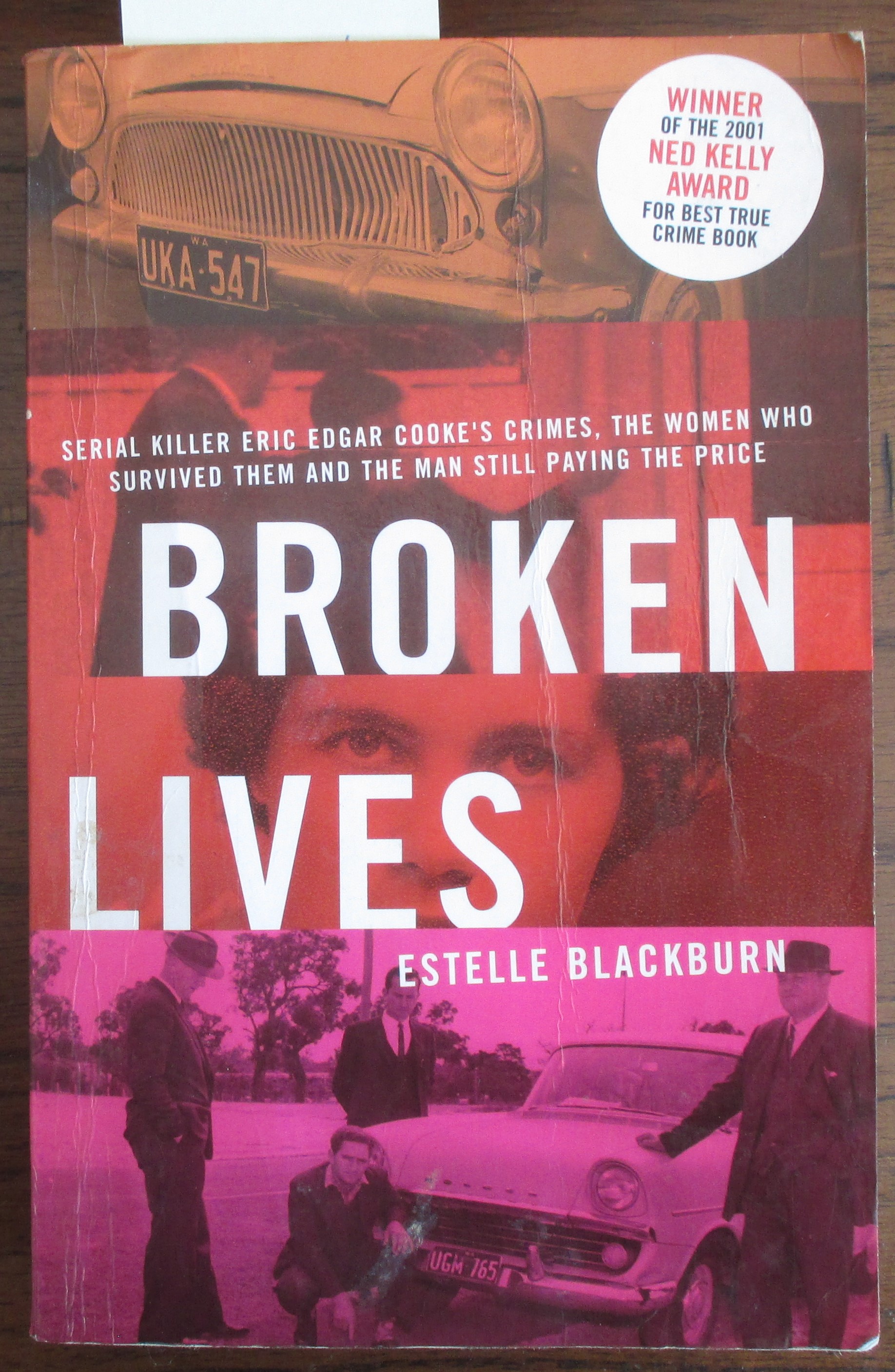 Broken Lives: The Complete Life and Crimes of Serial Killer Eric Edgar Cooke - Blackburn, Estelle