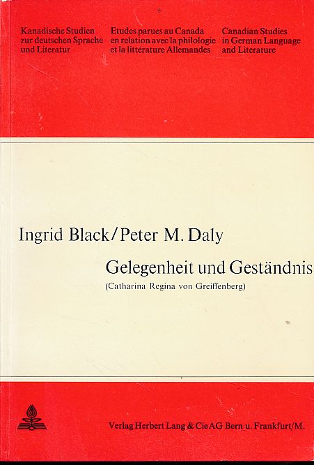 Gelegenheit und Geständnis. Unveröffentlichte Gelegenheitsgedichte als verschleierter Spiegel des Lebens und Wirkens der Catharina Regina von Greiffenberg- Faksimiledruck nach Handschriften im Archiv des Pegnesischen Blumenordens. Hrsg. von Ingrid Black und Peter M. Daly. Kanadische Studien zur deutschen Sprache und Literatur 3. - Greiffenberg, Catharina Regina von