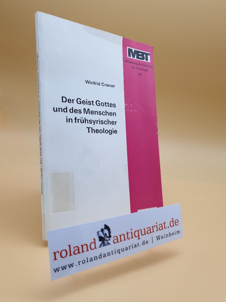 Der Geist Gottes und des Menschen in frühsyrischer Theologie / Winfrid Cramer / Münsterische Beiträge zur Theologie ; H. 46 - Cramer, Winfrid