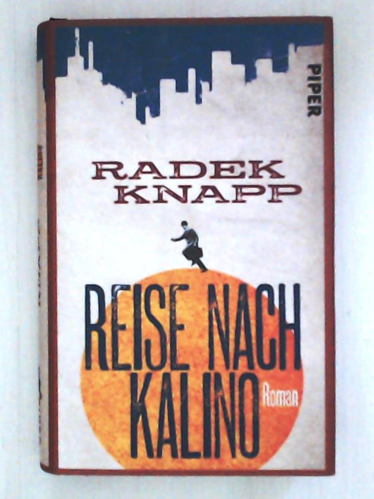 Reise nach Kalino: Roman - Knapp, Radek