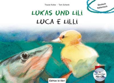 Lukas und Lili. Kinderbuch Deutsch-Italienisch - Traute Kolbe, Tom Schenk