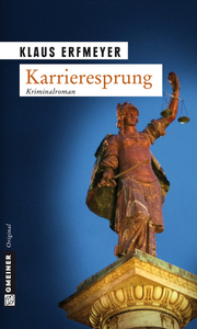 Karrieresprung - Kriminalroman - Rechtsanwalt Stephan Knobel, Kriminalromane im GMEINER-Verlag - Klaus Erfmeyer