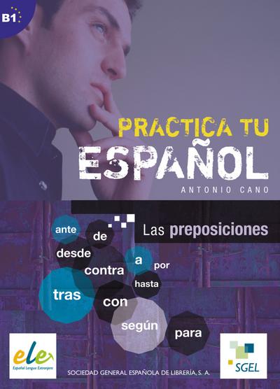 Las preposiciones: Buch (Practica tu español) - Antonio Cano Ginés