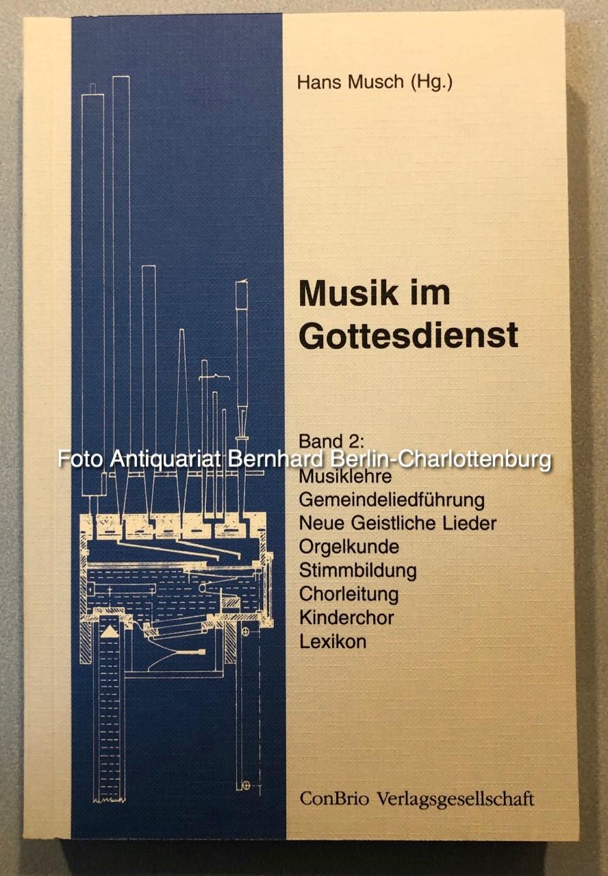 Musik im Gottesdienst. Handbuch zur Grundausbildung in der katholischen Kirchenmusik Band 2. (nur dieser Band) - Hans Musch (Hrsg.)