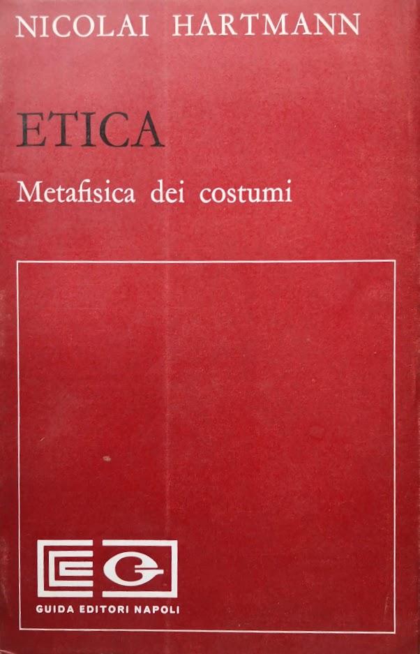 ETICA 3 III TRE METAFISICA DEI COSTUMI - NICOLAI HARTMANN