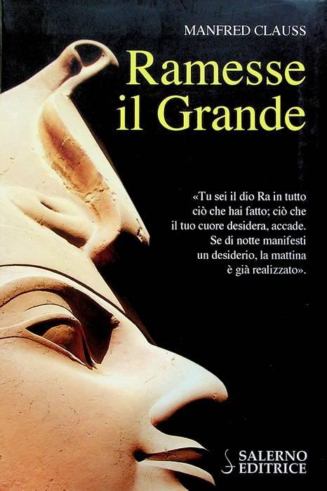 Ramesse il Grande.: Profili; 53. - CLAUSS, Manfred - CONTARDI, Federico.