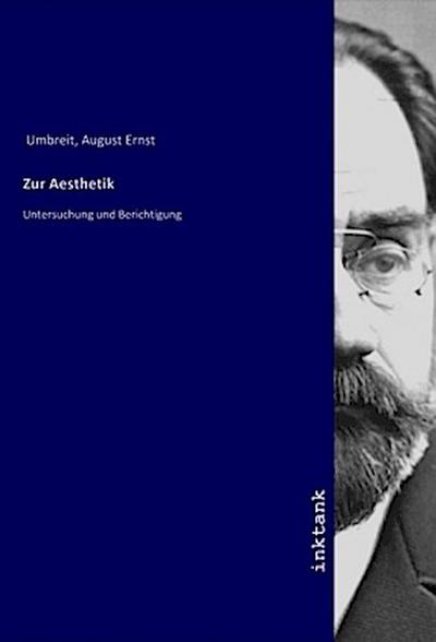Zur Aesthetik : Untersuchung und Berichtigung - August Ernst Umbreit