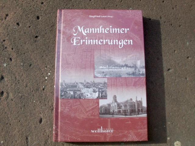 Mannheimer Erinnerungen. Herausgegeben von Siegfried Laux. Mit zahlreichen Schwarzweißabbildungen im Text. Erstausgabe. - Laux, Siegfried (Hrsg.)