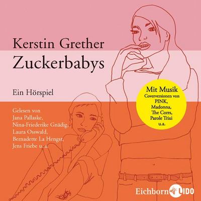 Zuckerbabys: Ein Hörspiel. - Kerstin Grether