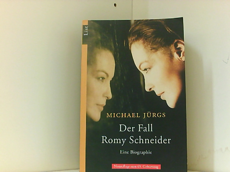 Der Fall Romy Schneider: Eine Biographie - Jürgs, Michael