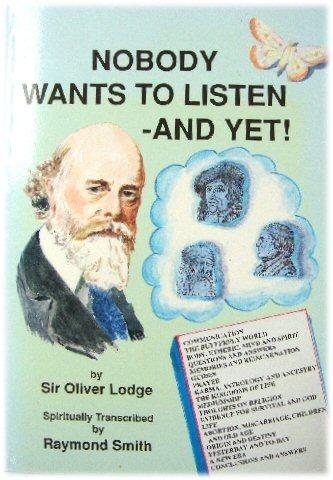Nobody Wants to Listen - and Yet! - Lodge, Oliver; Smith, Raymond