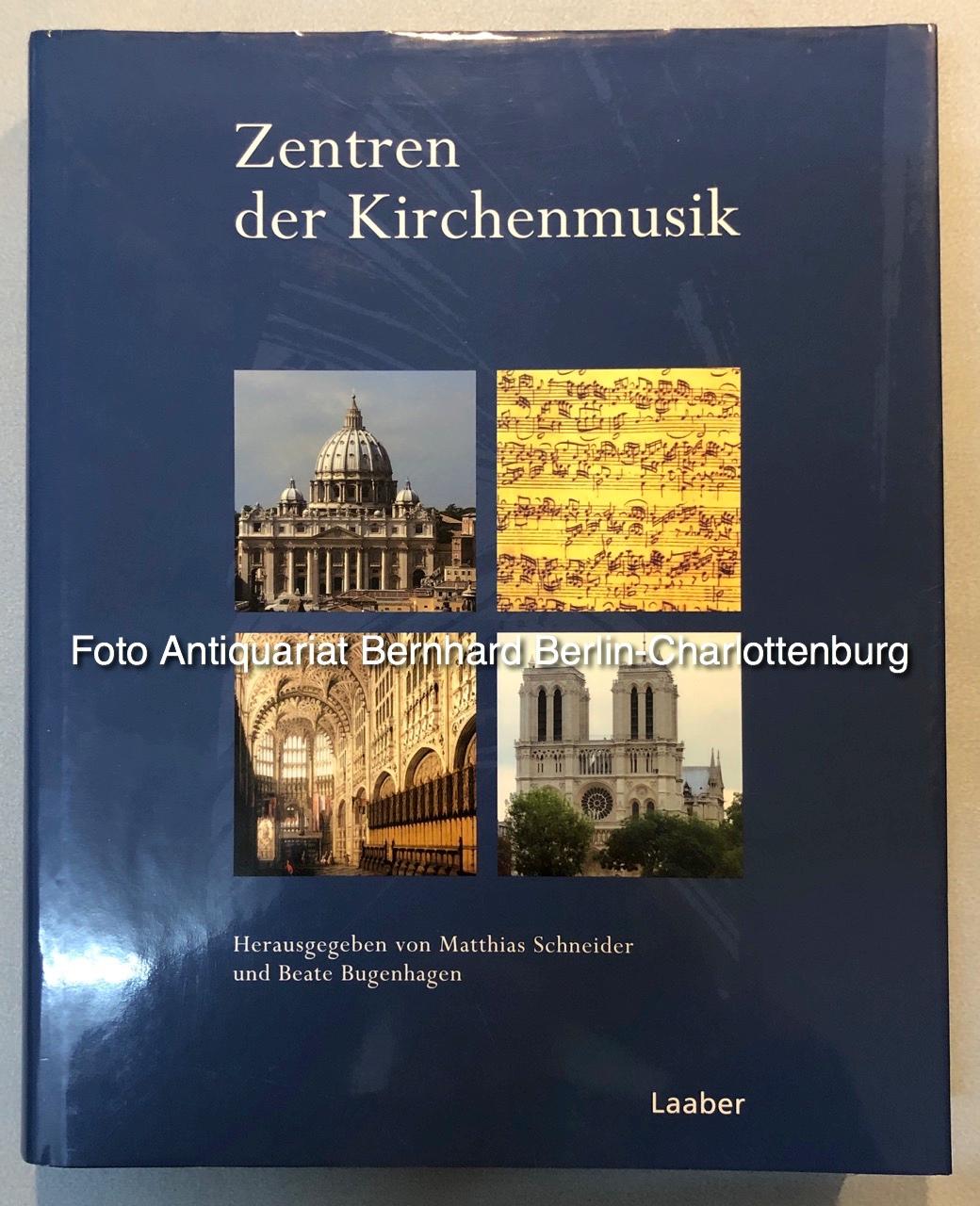 Zentren der Kirchenmusik (Enzyklopädie der Kirchenmusik; Band 2) - Matthias Schneider; Bugenhagen, Beate (Hrsg.)