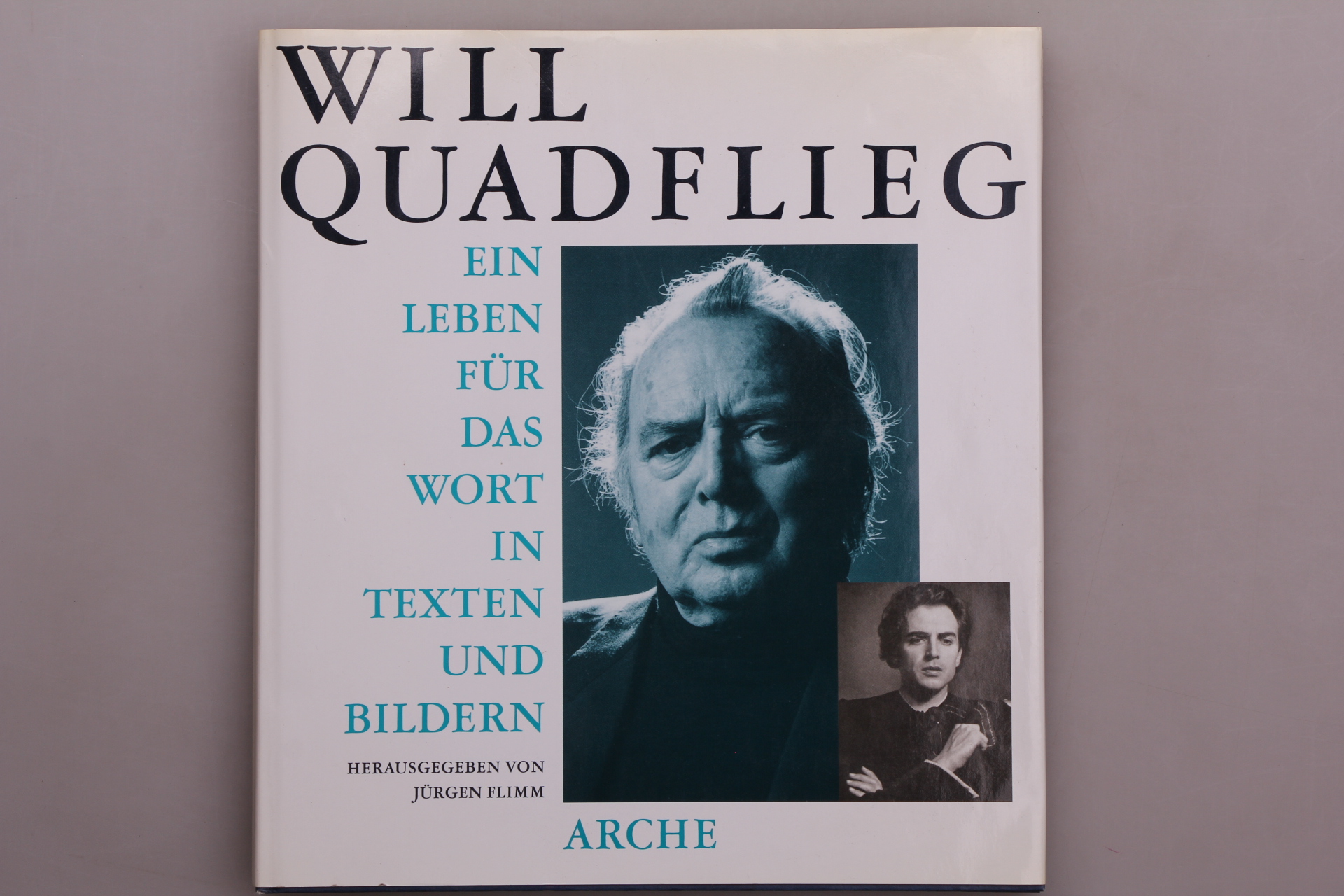 WILL QUADFLIEG. Ein Leben für das Wort in Texten und Bildern - [Hrsg.]: Flimm, Jürgen