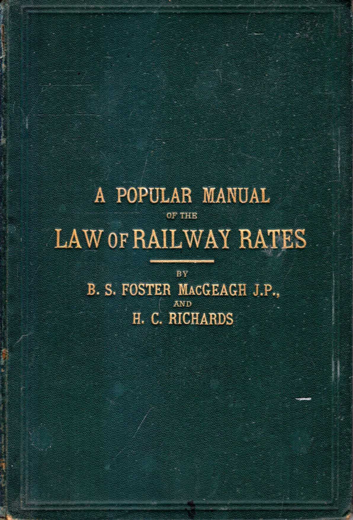 A Popular Manual of the Law of Railway Rates by MacGeach, B S Foster