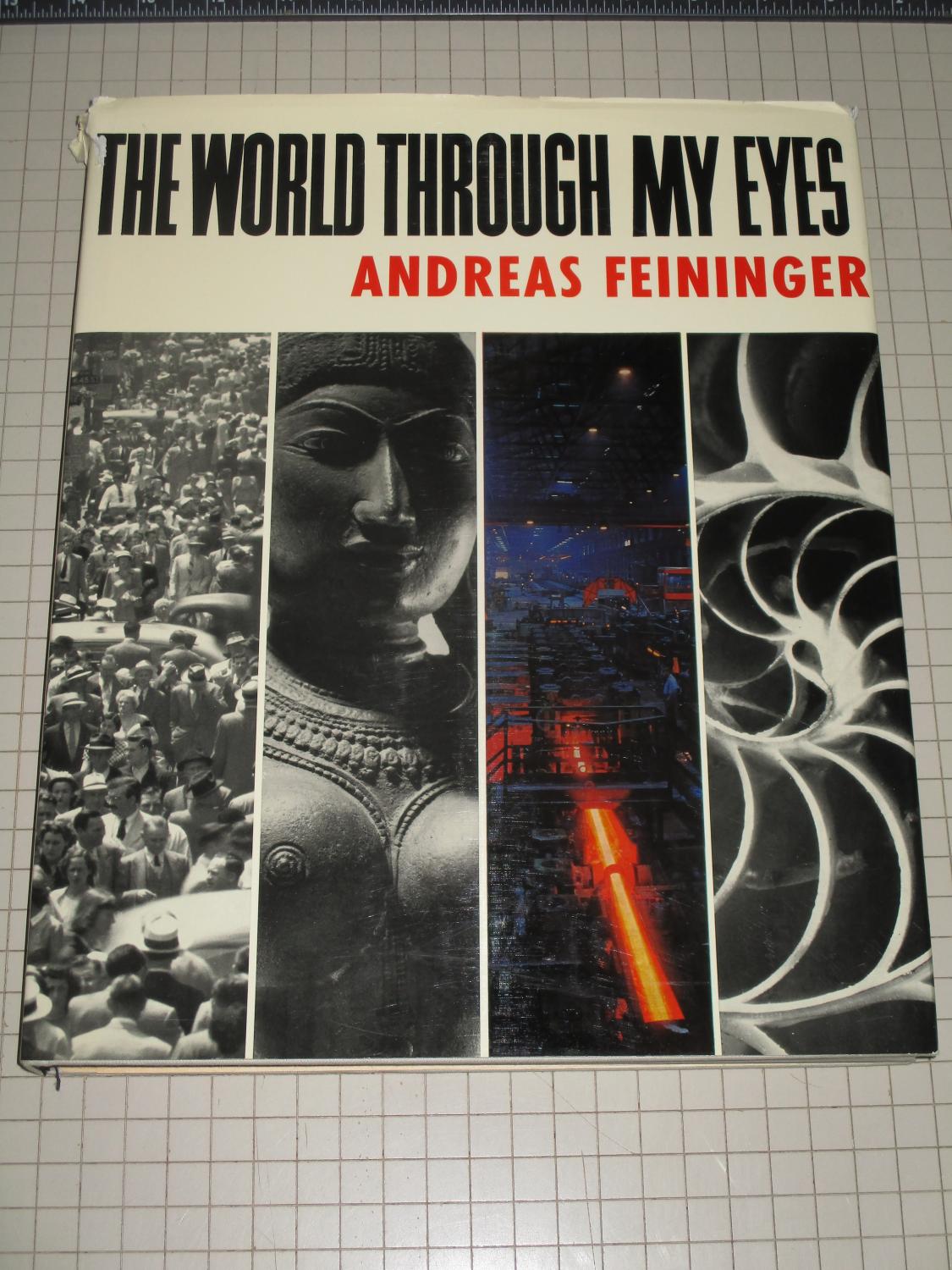 The World Through My Eyes: 30 Years of Photography Andreas Feininger [Used - Very good] [Hardcover]
