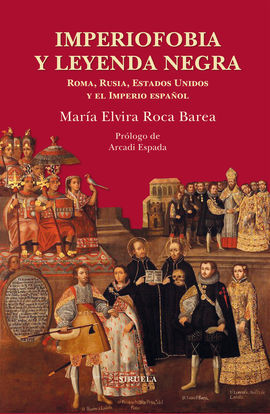 IMPERIOFOBIA Y LEYENDA NEGRA - TELA - ROCA BAREA, MARÍA ELVIRA